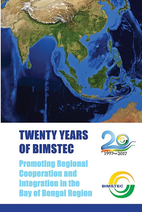 Twenty Years of BIMSTEC: Promoting Regional Cooperation and Integration in the Bay of Bengal Region (Hardcover)