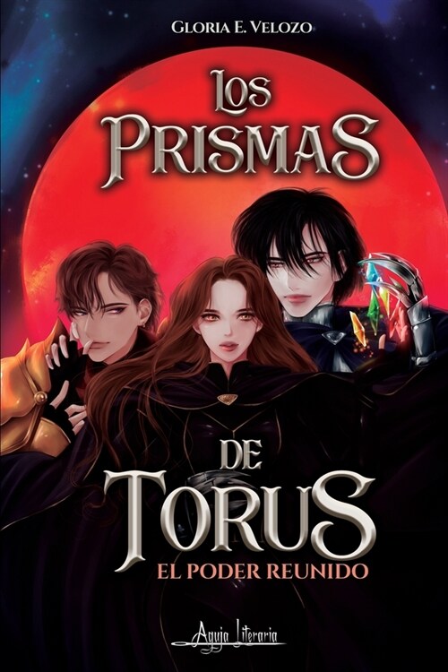 Los prismas de Torus, el poder reunido (Paperback)