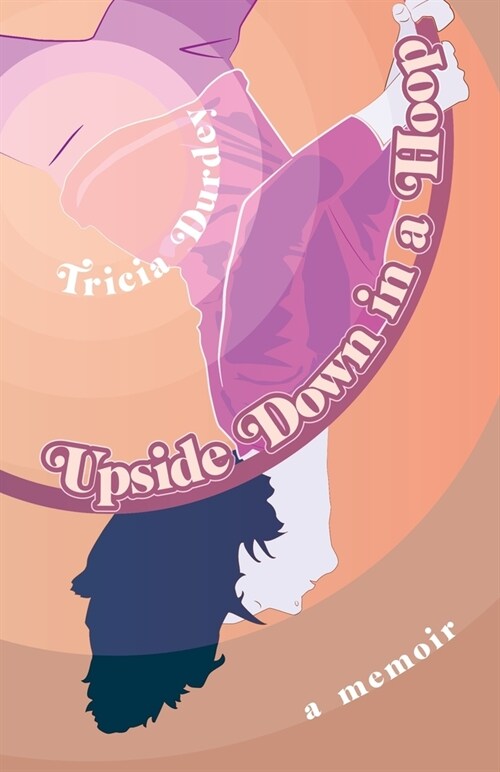 Upside Down in a Hoop (Paperback)