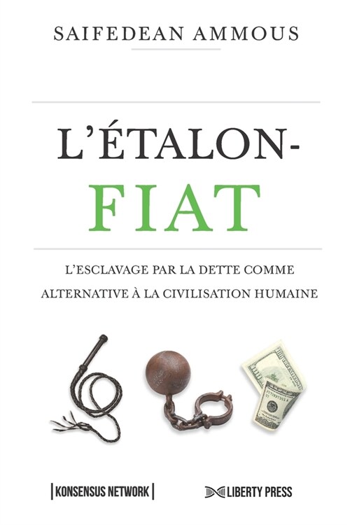 L?alon-Fiat: Lesclavage par la dette comme alternative ?la civilisation humaine (Paperback)