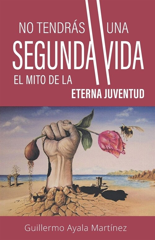 No tendr? una segunda vida: El mito de la eterna juventud (Paperback)