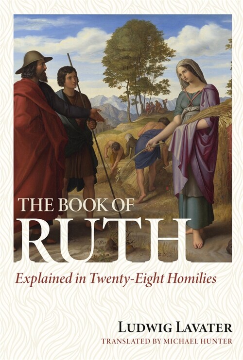 The Book of Ruth Explained in Twenty-Eight Homilies (Hardcover)