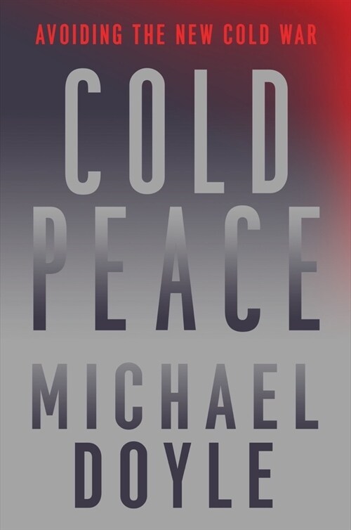 Cold Peace: Avoiding the New Cold War (Hardcover)