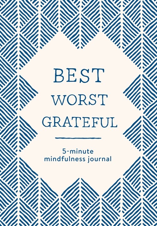 Best Worst Grateful - Herringbone: A Daily 5 Minute Mindfulness Journal to Cultivate Gratitude and Live a Peaceful, Positive, and Happier Life (Other)