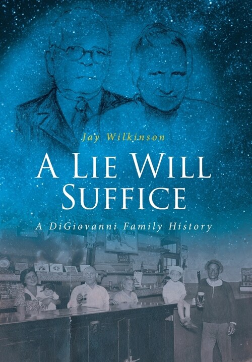 A Lie Will Suffice: A DiGiovanni Family History (Hardcover)
