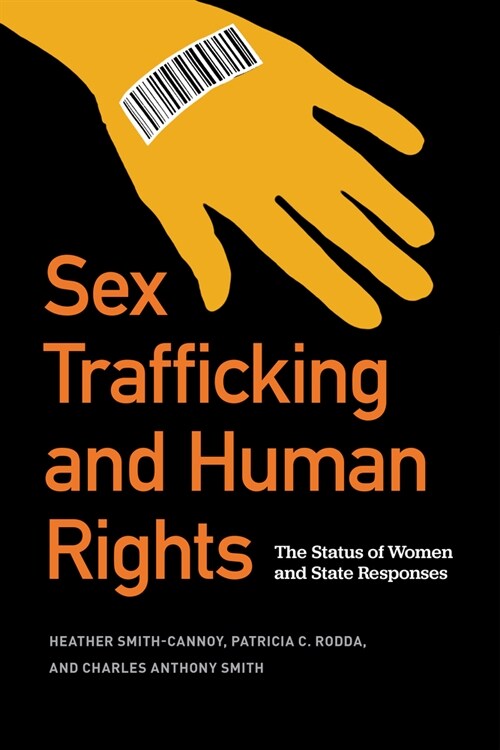 Sex Trafficking and Human Rights: The Status of Women and State Responses (Hardcover)