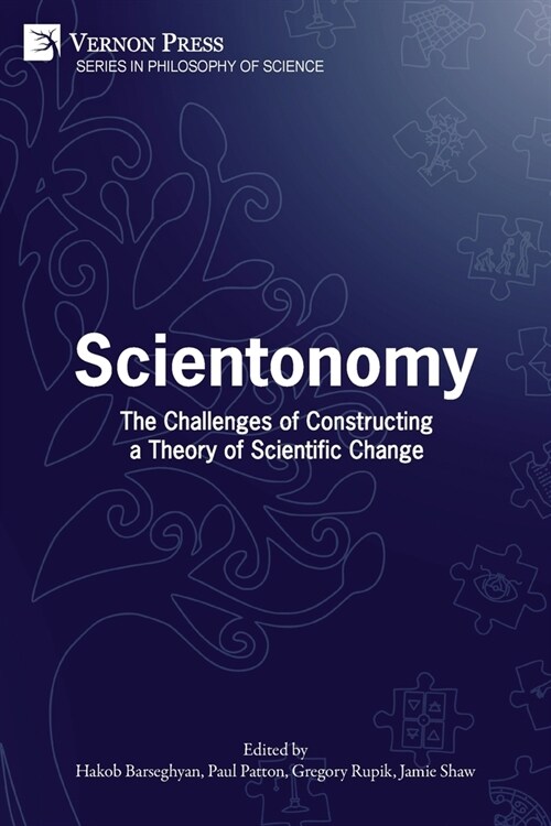 Scientonomy: The Challenges of Constructing a Theory of Scientific Change (Paperback)