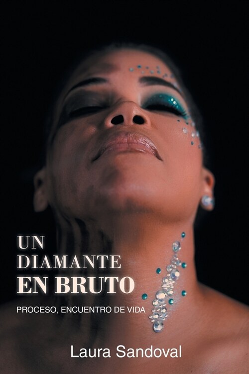 Un Diamante en Bruto: Proceso, Encuentro de Vida (Paperback)