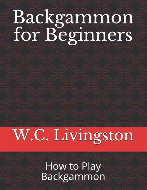 Backgammon for Beginners: How to Play Backgammon (Paperback)