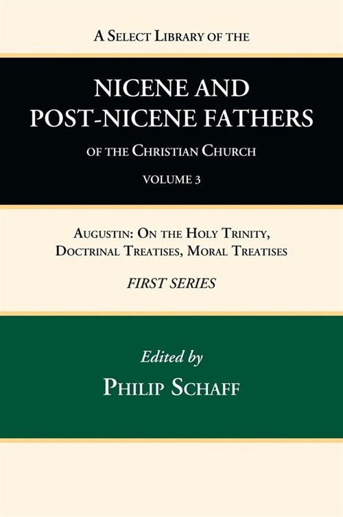 A Select Library of the Nicene and Post-Nicene Fathers of the Christian Church, First Series, Volume 3 (Hardcover)