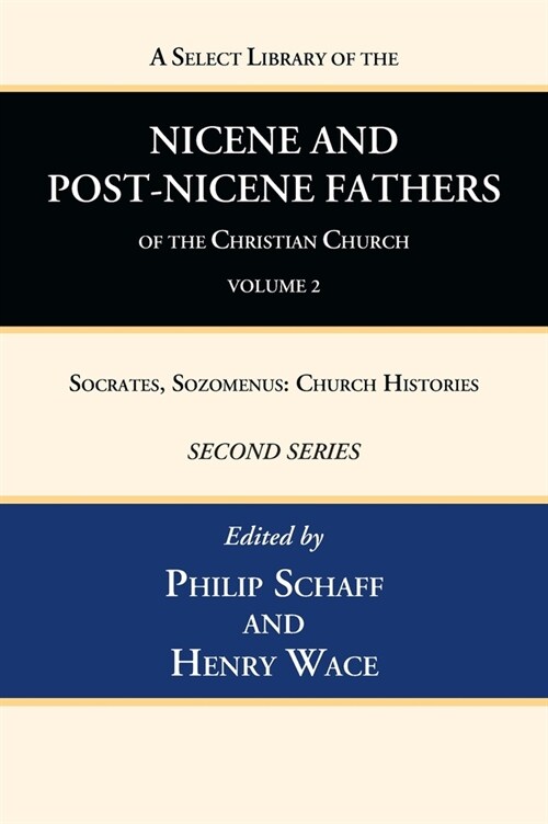 A Select Library of the Nicene and Post-Nicene Fathers of the Christian Church, Second Series, Volume 2 (Hardcover)