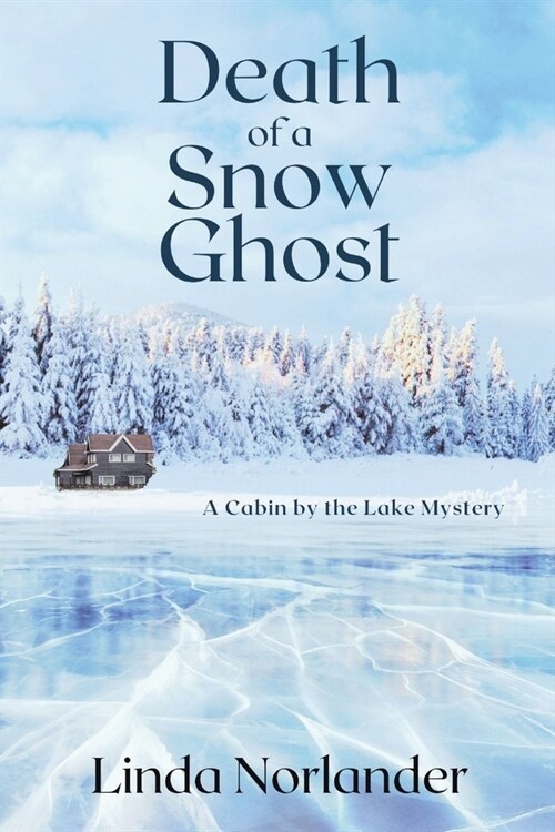 Death of a Snow Ghost: A Cabin by the Lake Mystery (Paperback)