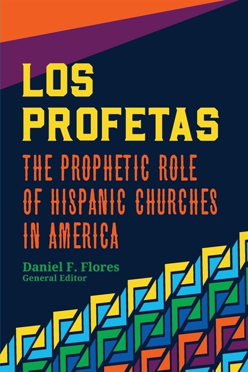 Los Profetas: The Prophetic Role of Hispanic Churches in America (Paperback)