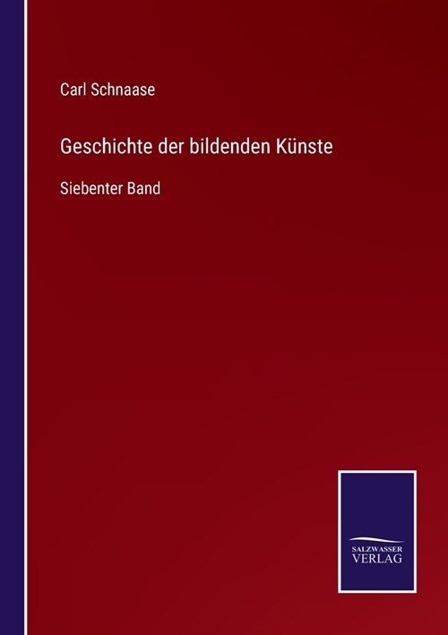 Geschichte der bildenden K?ste: Siebenter Band (Paperback)