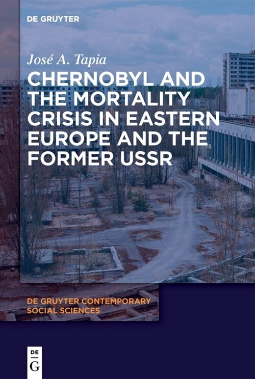 Chernobyl and the Mortality Crisis in Eastern Europe and the Former USSR (Hardcover)