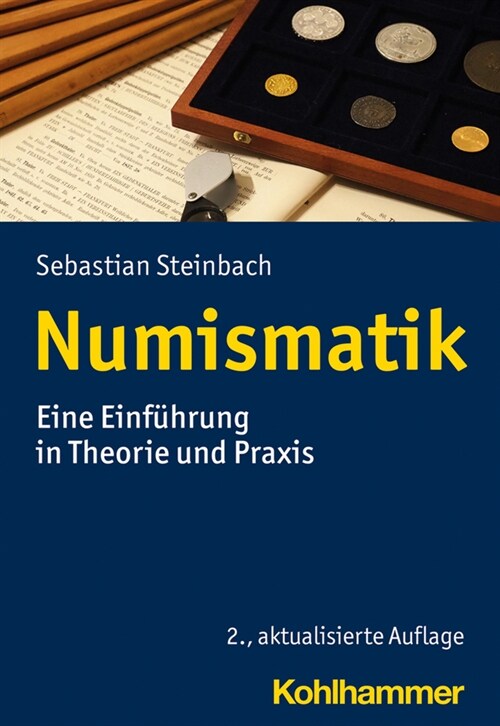 Numismatik: Eine Einfuhrung in Theorie Und Praxis (Paperback)