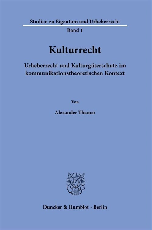 Kulturrecht: Urheberrecht Und Kulturguterschutz Im Kommunikationstheoretischen Kontext (Paperback)