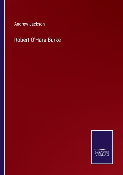 Robert OHara Burke (Paperback)