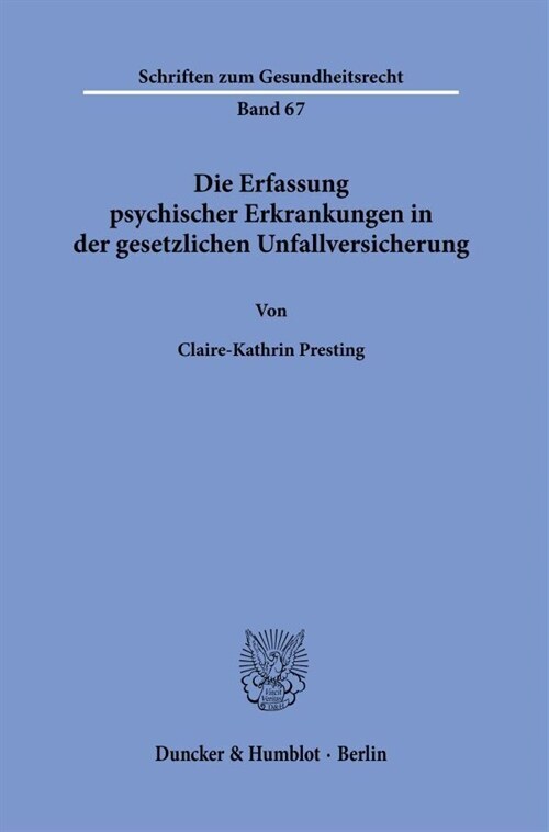 Die Erfassung Psychischer Erkrankungen in Der Gesetzlichen Unfallversicherung (Paperback)