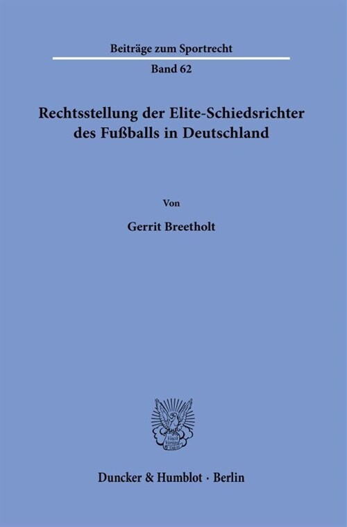 Rechtsstellung Der Elite-Schiedsrichter Des Fussballs in Deutschland (Paperback)