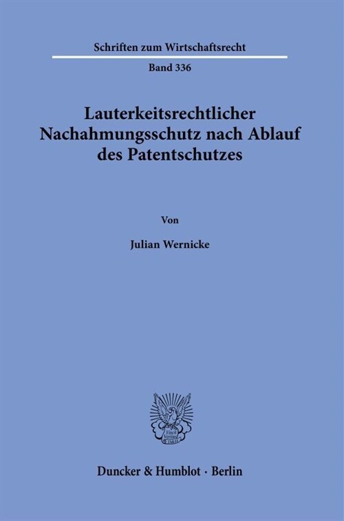Lauterkeitsrechtlicher Nachahmungsschutz Nach Ablauf Des Patentschutzes (Paperback)