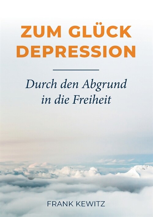 Zum Gl?k Depression: Durch den Abgrund in die Freiheit (Paperback)