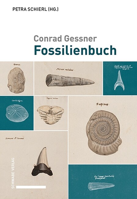 Conrad Gessner, Fossilienbuch: Ubersetzt Und Herausgegeben Von Petra Schierl (Hardcover)