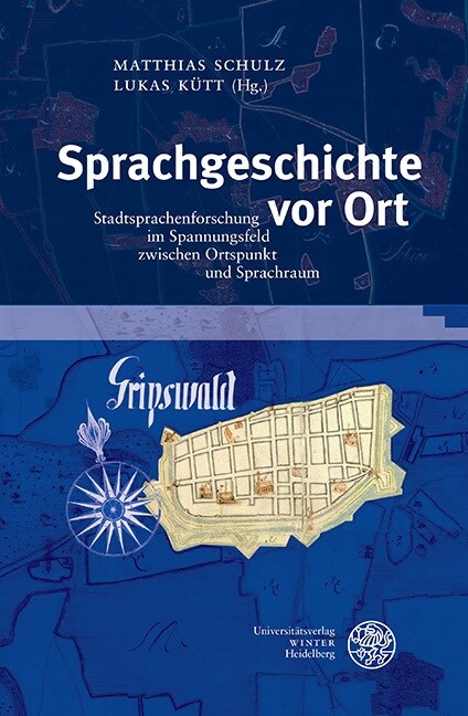 Sprachgeschichte VOR Ort: Stadtsprachenforschung Im Spannungsfeld Zwischen Ortspunkt Und Sprachraum (Hardcover)