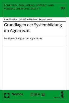 Grundlagen Der Systembildung Im Agrarrecht: Zur Eigenstandigkeit Des Agrarrechts (Paperback)