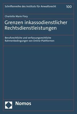 Grenzen Inkassodienstlicher Rechtsdienstleistungen: Berufsrechtliche Und Verfassungsrechtliche Rahmenbedingungen Von Online-Plattformen (Paperback)