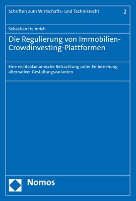 Die Regulierung Von Immobilien-Crowdinvesting-Plattformen: Eine Rechtsokonomische Betrachtung Unter Einbeziehung Alternativer Gestaltungsvarianten (Paperback)