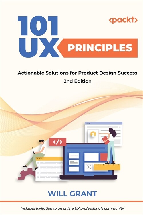 101 UX Principles : Actionable Solutions for Product Design Success (Paperback, 2 Revised edition)