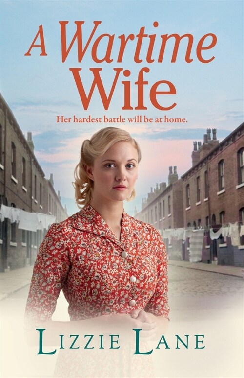 A Wartime Wife : A gripping historical saga from bestseller Lizzie Lane (Paperback)