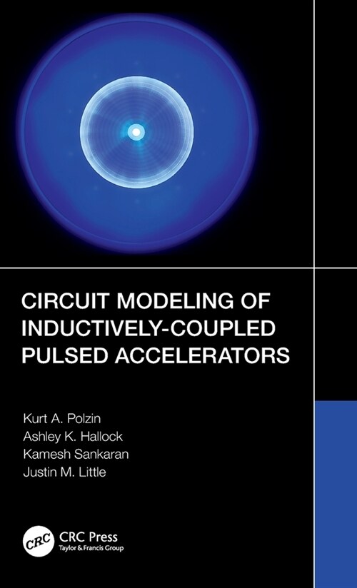 Circuit Modeling of Inductively-Coupled Pulsed Accelerators (Hardcover, 1)