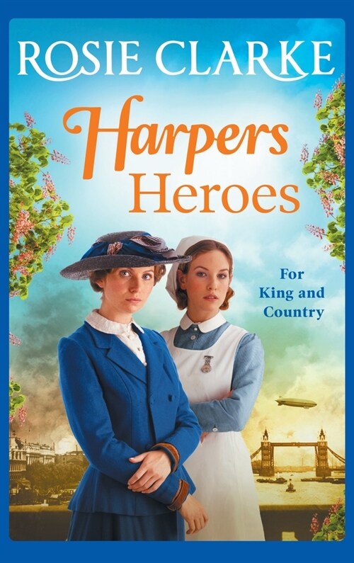 Harpers Heroes : A gripping historical saga from bestseller Rosie Clarke (Hardcover)