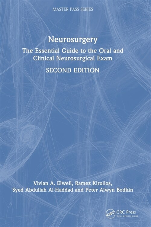 Neurosurgery : The Essential Guide to the Oral and Clinical Neurosurgical Exam (Hardcover, 2 ed)