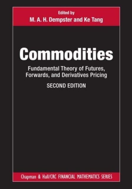Commodities : Fundamental Theory of Futures, Forwards, and Derivatives Pricing (Hardcover, 2 ed)