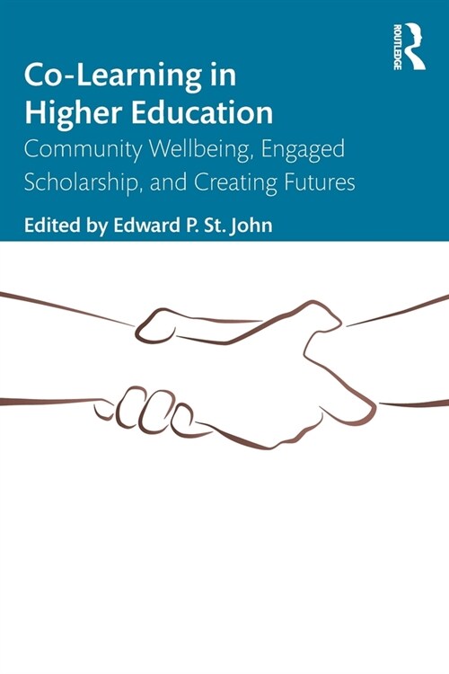 Co-Learning in Higher Education : Community Wellbeing, Engaged Scholarship, and Creating Futures (Paperback)