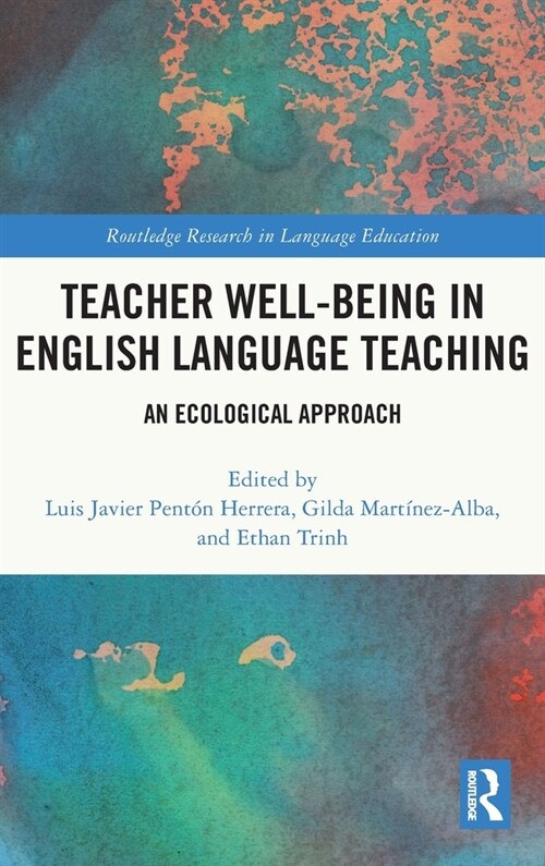 Teacher Well-Being in English Language Teaching : An Ecological Approach (Hardcover)