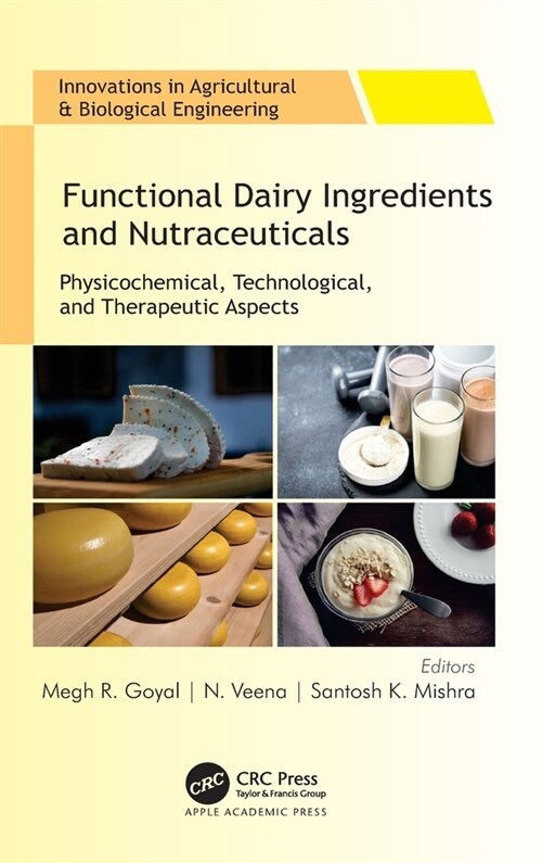 Functional Dairy Ingredients and Nutraceuticals: Physicochemical, Technological, and Therapeutic Aspects (Hardcover)