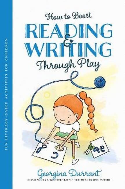 How to Boost Reading and Writing Through Play : Fun Literacy-Based Activities for Children (Paperback)
