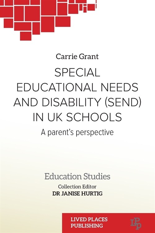 Special Educational Needs and Disability (SEND) in UK schools: A parents perspective (Paperback)