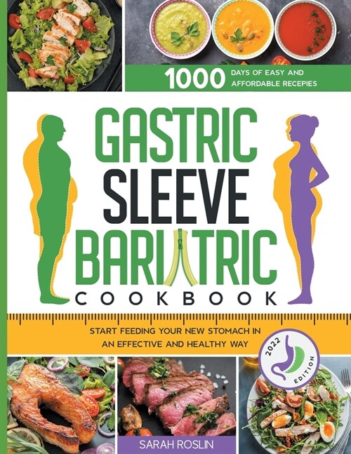 Gastric Sleeve Bariatric Cookbook: 1000 Days Recipes to Start Feeding Your New Stomach in an Effective and Healthy Way (Paperback)