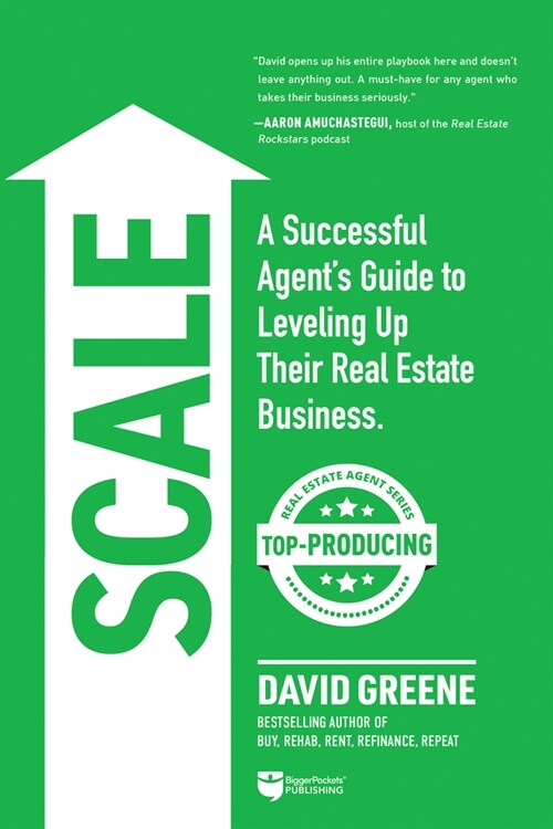 Scale: A Successful Agents Guide to Leveling Up a Real Estate Business (Paperback)