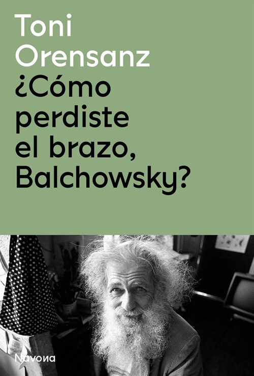 COMO PERDISTE EL BRAZO BALCHOWSKY (Book)
