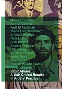 Rabih Mroue: A BAK Critical Reader Series in Artists Practice (Paperback)