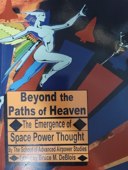 [중고] Beyond the Paths of Heaven: The Emergence of Space Power Thought (Paperback)