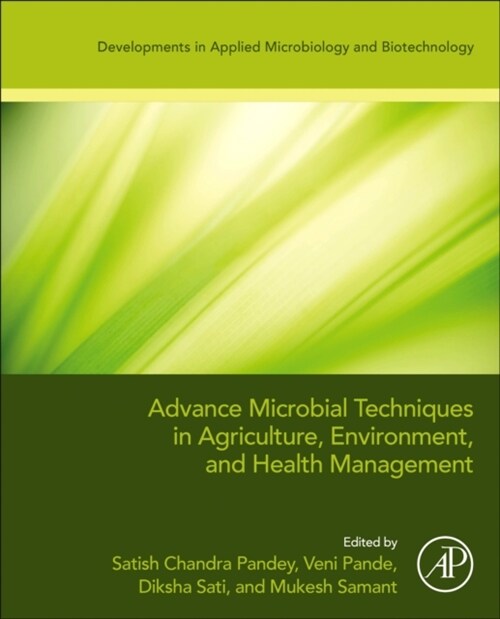 Advanced Microbial Techniques in Agriculture, Environment, and Health Management (Paperback)