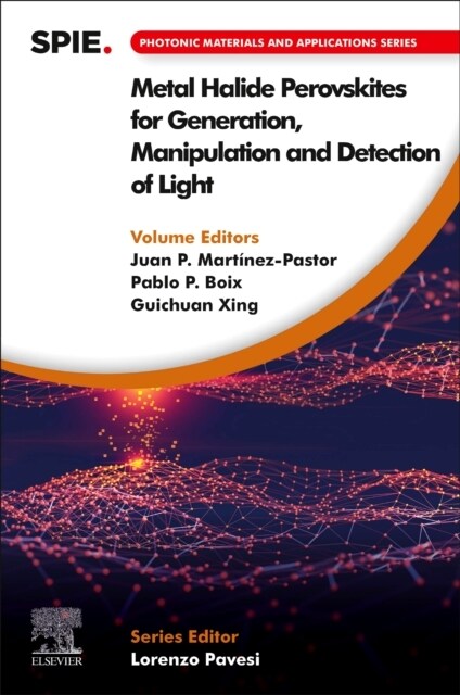 Metal Halide Perovskites for Generation, Manipulation and Detection of Light (Paperback)