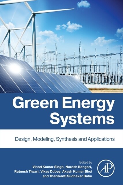 Green Energy Systems : Design, Modelling, Synthesis and Applications (Paperback)